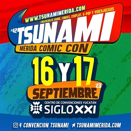 Tsunami Mérida Comic Con, este 16 y 17 de septiembre 2023 en el siglo XXI.