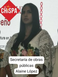 Alaine López Briceño quedó a cargo de la Secretaría de Obras Públicas. Ha desempeñado cargos como Secretaria de la Juventud, Directora del Instituto de Equidad de Género. 