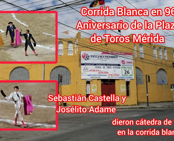 96 Aniversario de la Plaza de Toros Mérida "Corrida Blanca" un cartel muy rematado