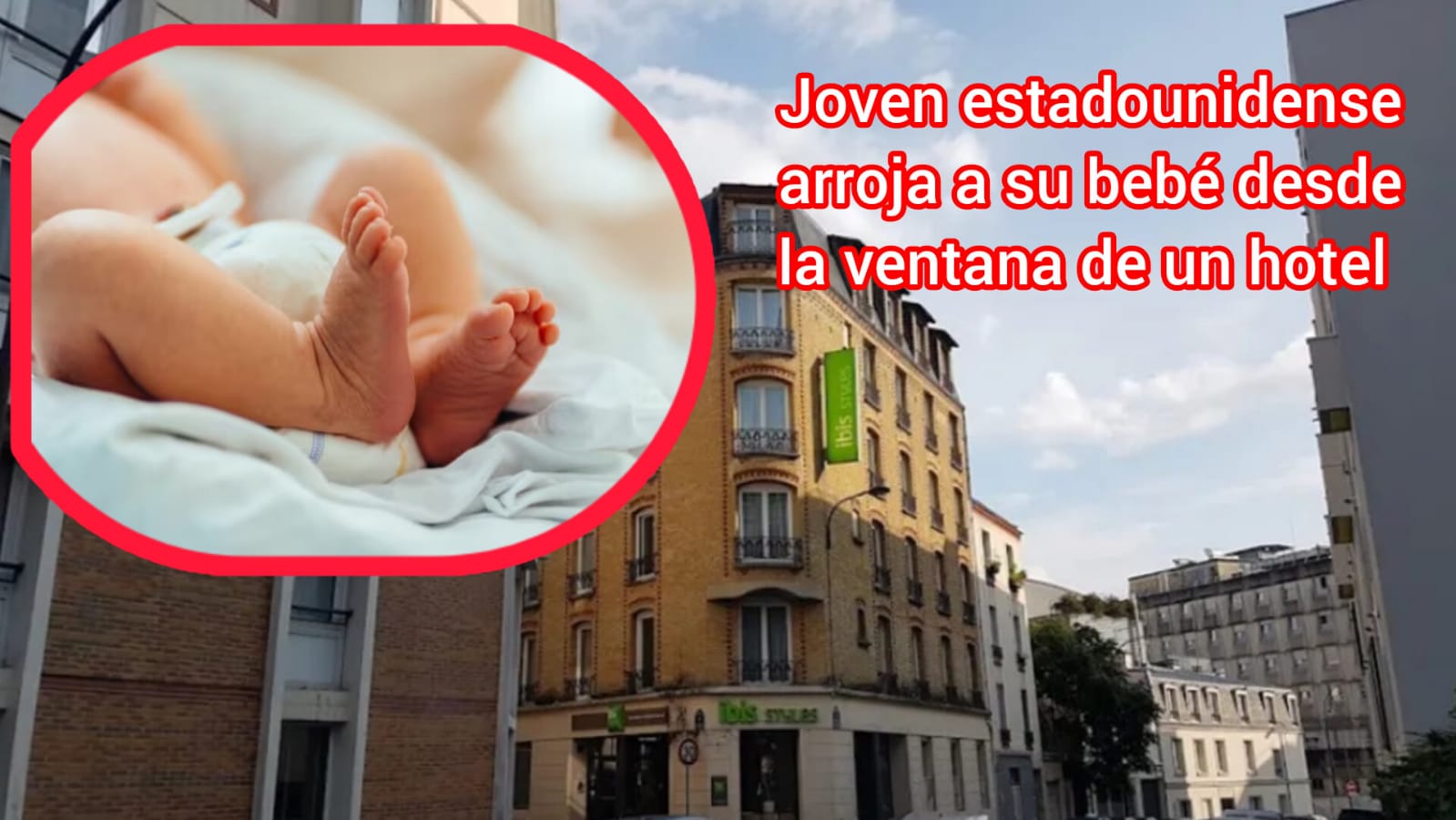 ¡Horror en París! Turista estadounidense arroya a su bebé desde la ventana del hotel