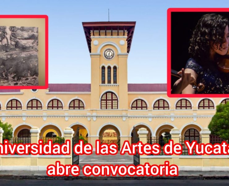 La Universidad de las Artes de Yucatán abre convocatoria para un futuro artístico