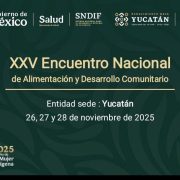 Yucatán albergará el XXV Encuentro Nacional de Alimentación y Desarrollo Comunitario 2025