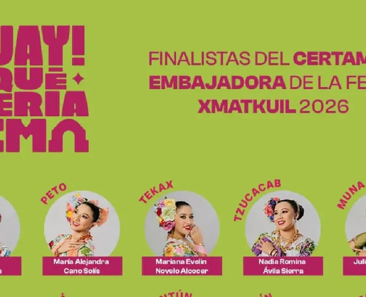 Embajadora Feria Xmatkuil 2026 15 finalistas buscan la corona