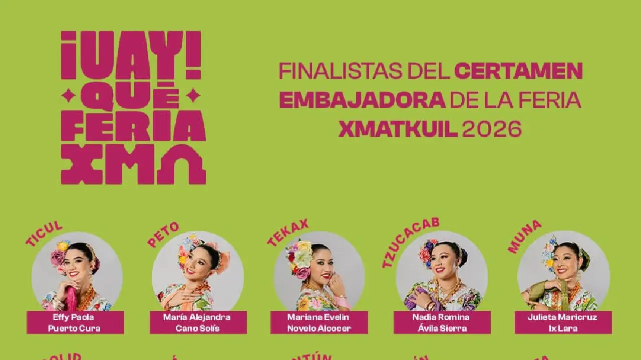 Embajadora Feria Xmatkuil 2026 15 finalistas buscan la corona